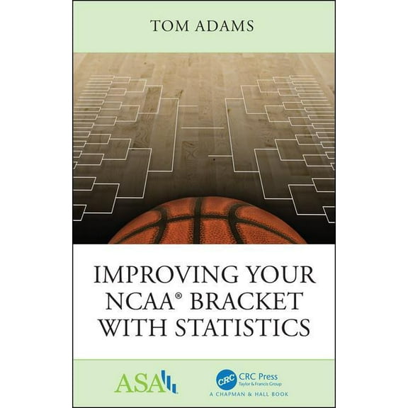 Asa-CRC Statistical Reasoning in Science Improving Your NCAA(R) Bracket with Statistics, (Paperback)