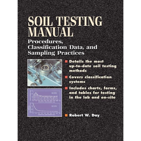 Soil Testing Manual: Procedures, Classification Data, and Sampling Practices, (Paperback)
