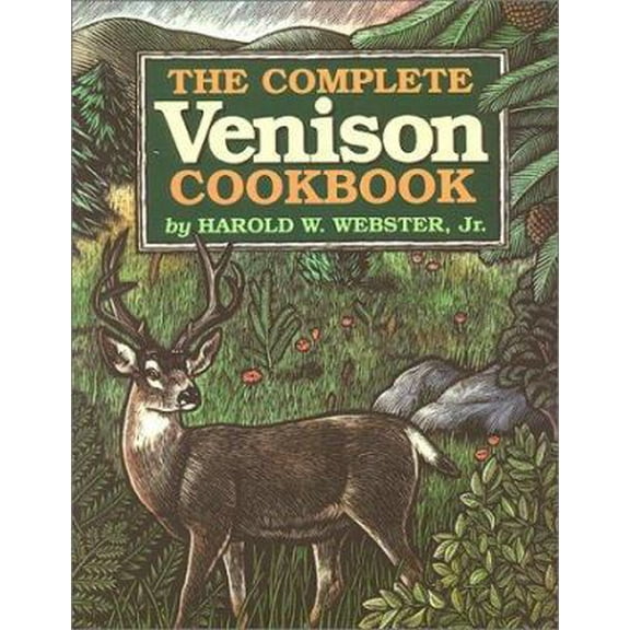 Pre-Owned The Complete Venison Cookbook (Paperback) 0937552704 9780937552704
