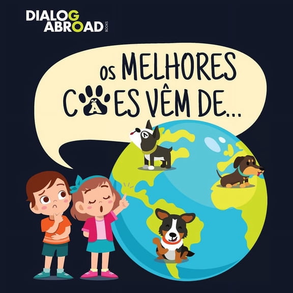 Os Melhores Cães Vêm De...: Uma Busca Global para Encontrar a Raça de Cão Perfeita, (Paperback)