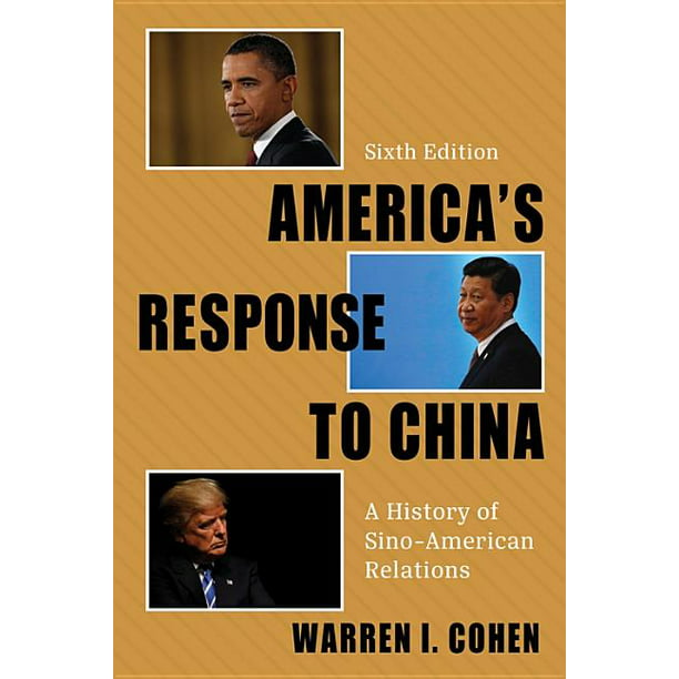 America's Response to China A History of SinoAmerican Relations