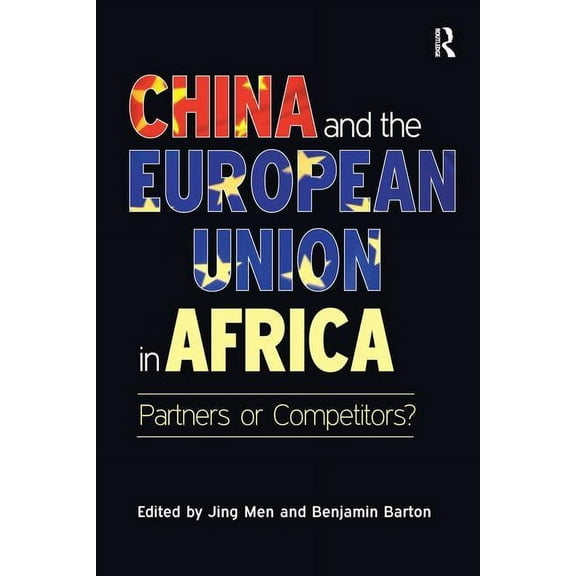 China and the European Union in Africa: Partners or Competitors?, (Paperback)