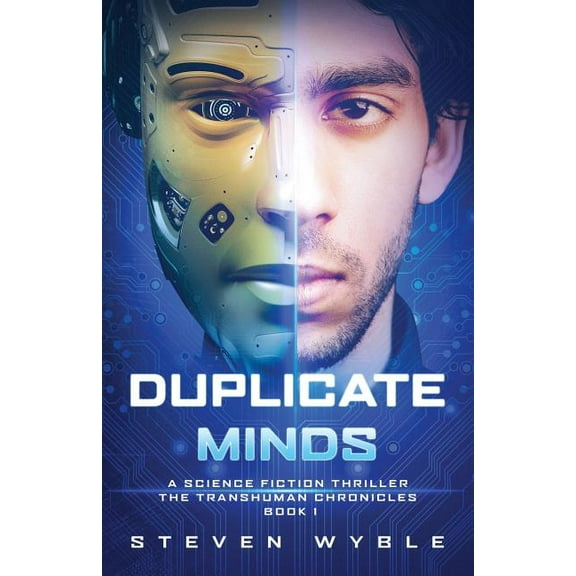 Transhuman Chronicles Duplicate Minds: A Science Fiction Thriller, Book 1, (Paperback)