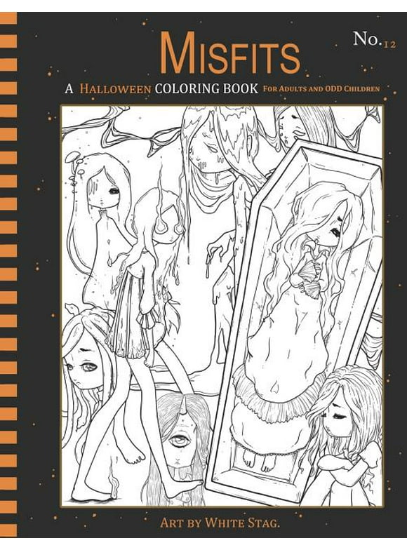 Misfits a Coloring Book for Adults and Odd Children Misfits a Halloween Coloring Book for Adults and Odd Children: Living Dead and Monster Girls, Book 12, (Paperback)