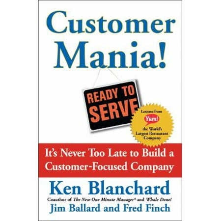 Customer Mania!: It's Never Too Late to Build a Customer-Focused Company [Paperback - Used]