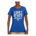 thumbnail image 2 of Wild Bobby, I Can't Have Kids My Dog is Allergic Funny, Dog Lover, Women Graphic Tee, Royal, Medium, 2 of 4