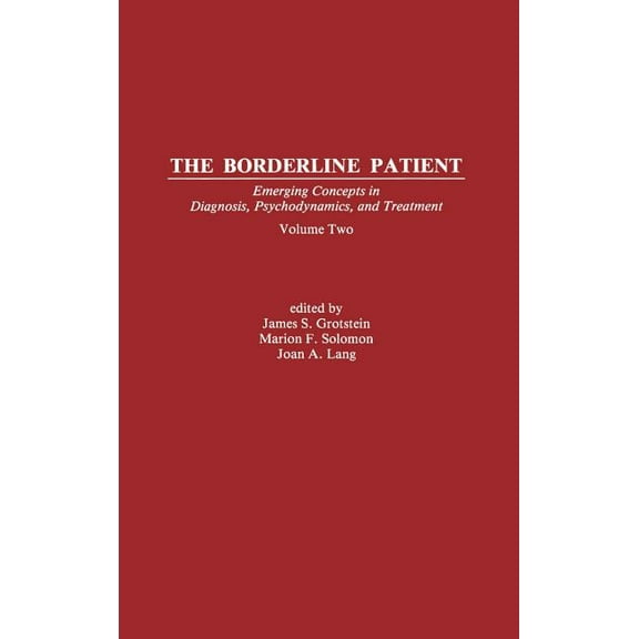 Psychoanalytic Inquiry Book The Borderline Patient: Emerging Concepts in Diagnosis, Psychodynamics, and Treatment, Book 6, (Hardcover)