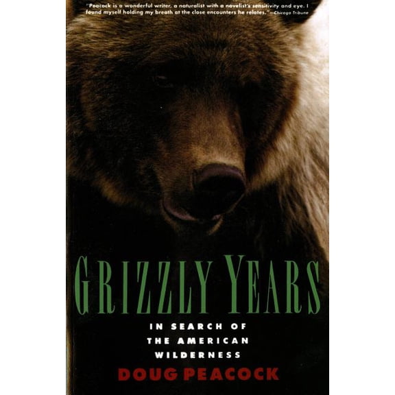 Grizzly Years: In Search of the American Wilderness, (Paperback)