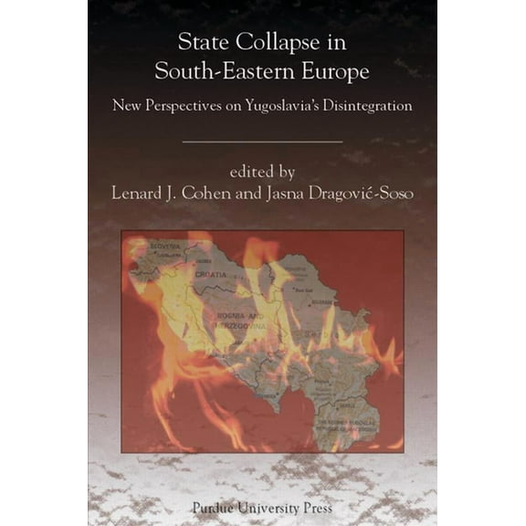 Central European Studies State Collapse in South-Eastern Europe: New Perspectives on Yugoslavia's Disintegration, (Paperback)