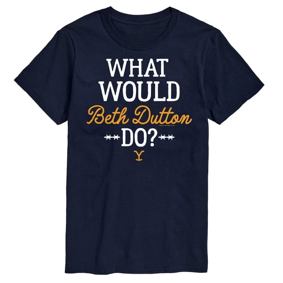 Yellowstone - What Would Beth Dutton Do - Men's Short Sleeve Graphic T-Shirt