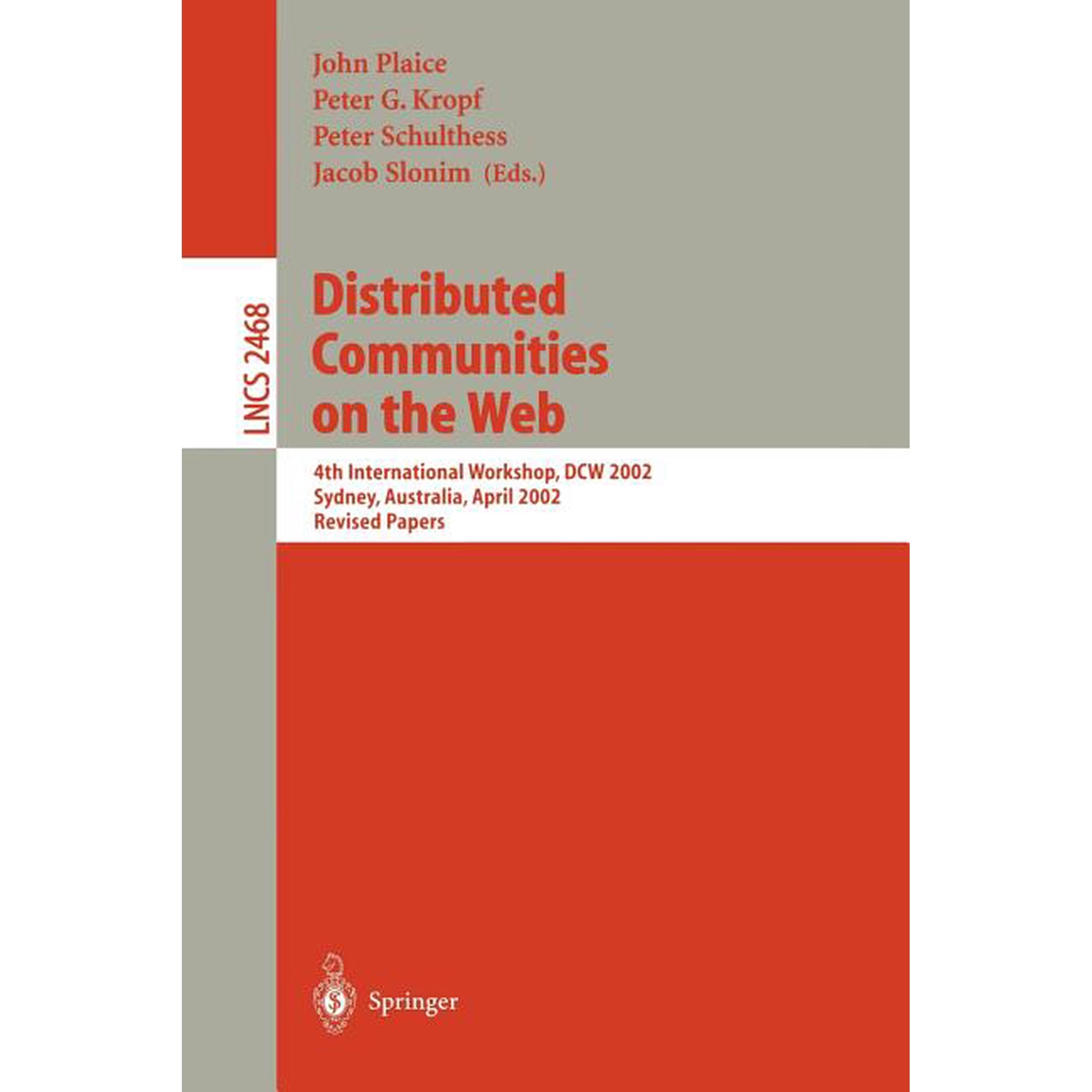 Lecture Notes in Computer Science Distributed Communities on the Web: 4th International Workshop Dcw 2002 Sydney Australia April 3-5 2002 Revised Pap Book 2468 (Paperback)