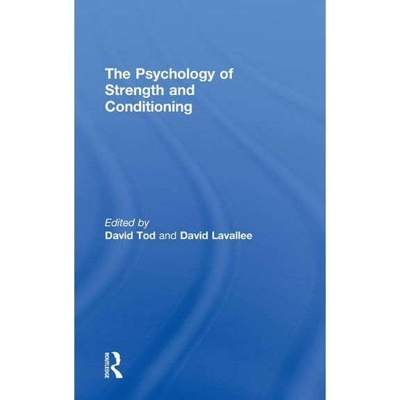 The Psychology of Strength and Conditioning, (Hardcover)