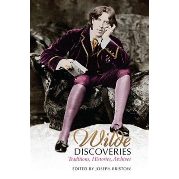 Pre-Owned UCLA Clark Memorial Library Wilde Discoveries: Traditions, Histories, Archives, Book 19, (Hardcover)