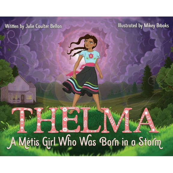 Thelma: A Métis Girl Who Was Born in a Storm, (Hardcover)