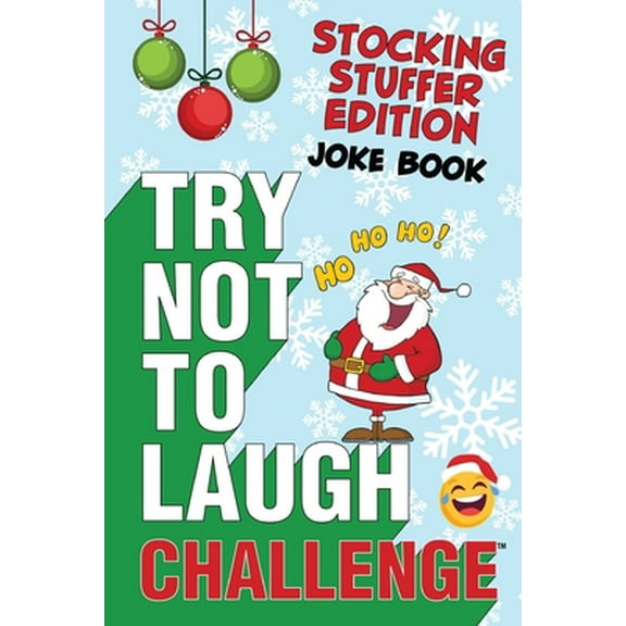 Pre-Owned The Try Not to Laugh Challenge - Stocking Stuffer Edition: A Hilarious and Interactive Holiday Themed Joke Book Game for Kids - Silly One-Liners, Knoc (Paperback) 1951025229 9781951025229