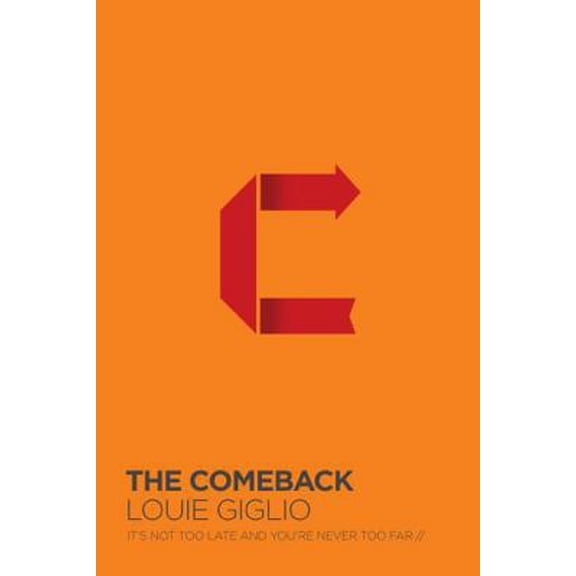 Pre-Owned Comeback: It's Not Too Late And You're Never Too Far (Paperback) 0718077512 9780718077518