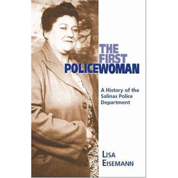 Pre-Owned The First Policewoman: A History of the Salinas Police Department (Paperback) 1412075483 9781412075480