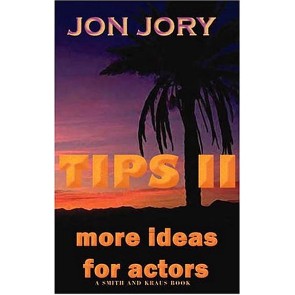 Pre-Owned Tips II: More Ideas for Actors (Paperback) 1575253232 9781575253237