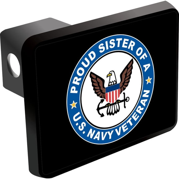 Proud Sister of a U.S. Navy Veteran Trailer Hitch Cover