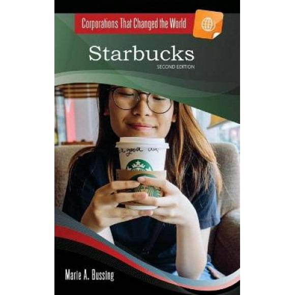 Starbucks , 2ème Édition (les Entreprises Qui Ont Changeé le Monde)