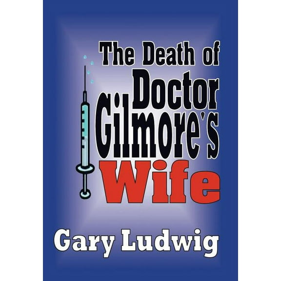 The Death of Doctor Gilmore's Wife, (Hardcover)