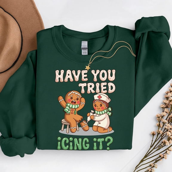 Gingerbread Have You Tried Icing It Christmas Nurse – T-Shirt, Hoodie & Sweatshirt – Holiday Healthcare Humor – Nurses &