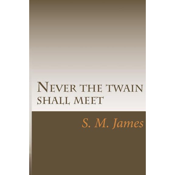 Never the twain shall meet (Paperback)