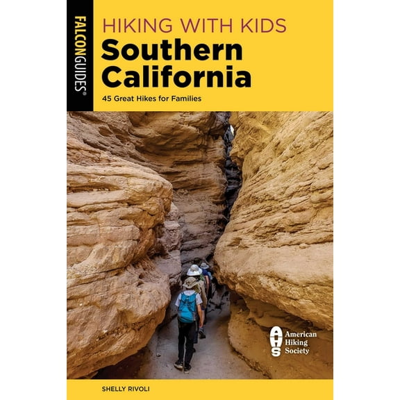 Hiking with Kids Southern California: 45 Great Hikes for Families, (Paperback)