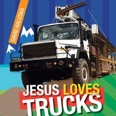 Pre-Owned Jesus Loves Trucks (Hardcover) 0828027196 9780828027199