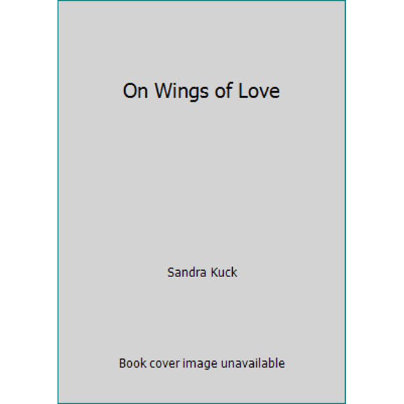 Pre-Owned On Wings of Love, 9781565076907, 1565076907, Hardcover,
