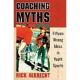 thumbnail image 2 of Coaching Myths: Fifteen Wrong Ideas in Youth Sports (Paperback), 2 of 2