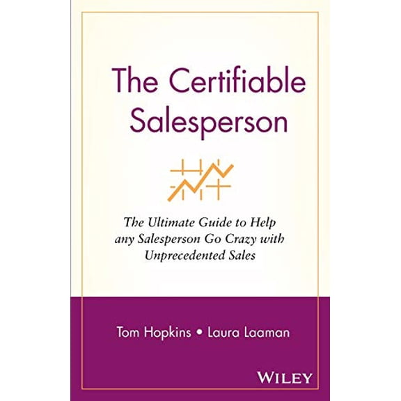 Pre-Owned The Certifiable Salesperson: The Ultimate Guide to Help Any Salesperson Go Crazy with Unprecedented Sales!