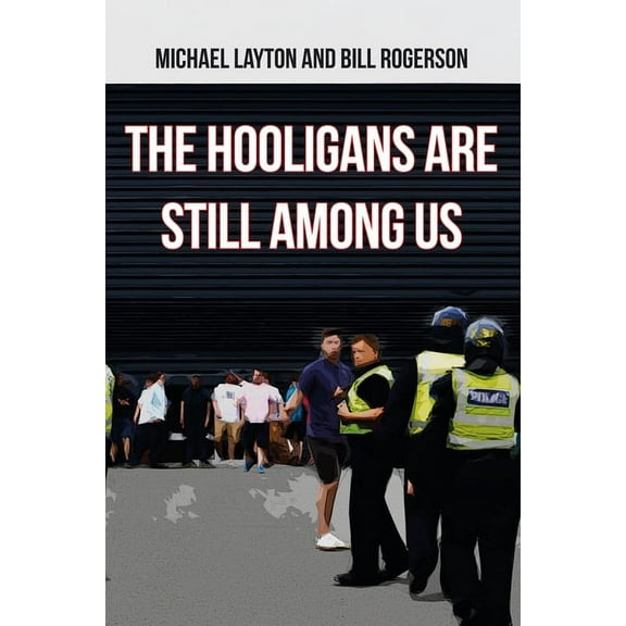 The Hooligans Are Still Among Us (Paperback)