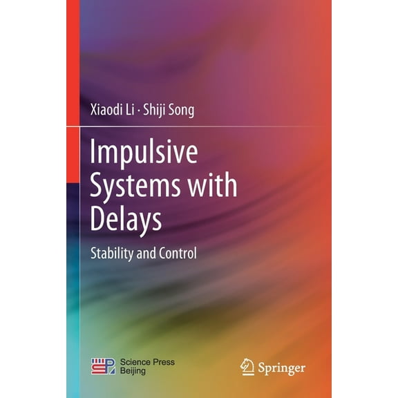 Impulsive Systems with Delays: Stability and Control, (Paperback)