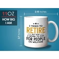 thumbnail image 6 of Retirement Mug White 11oz - I Work to Pay Welfare - Retired Retirement Grandma Grandpa Birthday Funny Sarcasm, 6 of 7