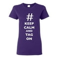 thumbnail image 1 of Ladies Keep Calm And Tag On Hashtag # Funny DT T-Shirt Tee, 1 of 2