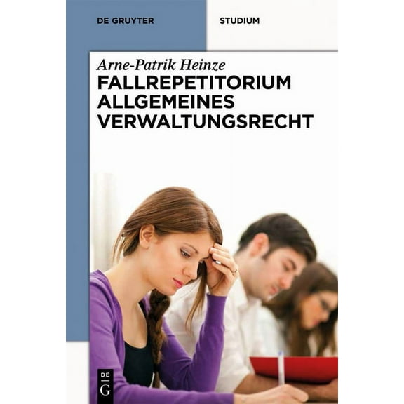 de Gruyter Studium: Systematisches Fallrepetitorium Allgemeines Verwaltungsrecht (Paperback)