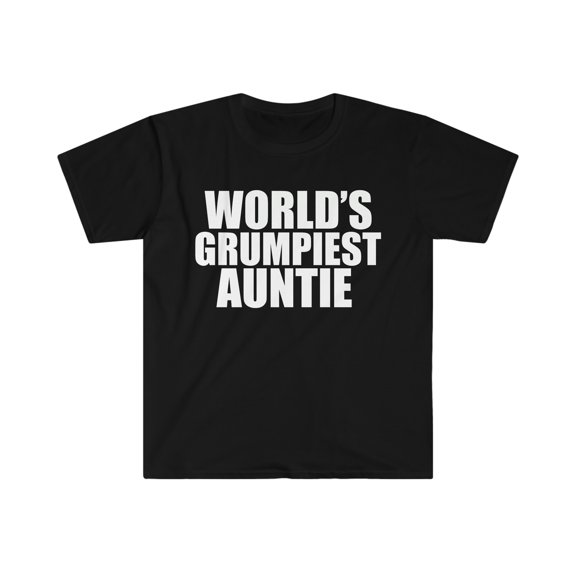 World's Grumpiest Auntie Unisex T-shirt S-3XL Grumpy Aunt