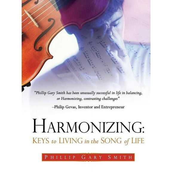 Harmonizing: Keys to Living in the Song of Life, (Paperback)