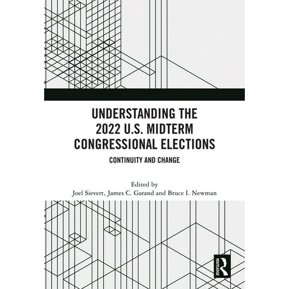 Understanding the 2022 U.S. Midterm Congressional Elections: Continuity and Change, (Hardcover)