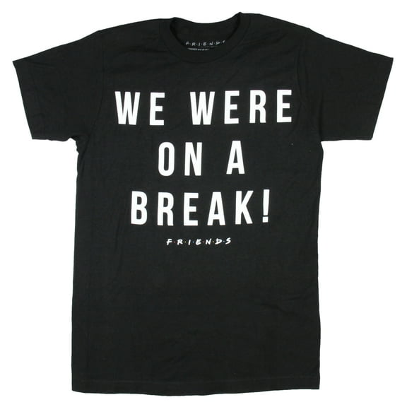 Friends Television Series Men's We Were On A Break Adult T-Shirt
