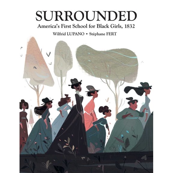 Surrounded: America's First School for Black Girls, 1832, (Hardcover)