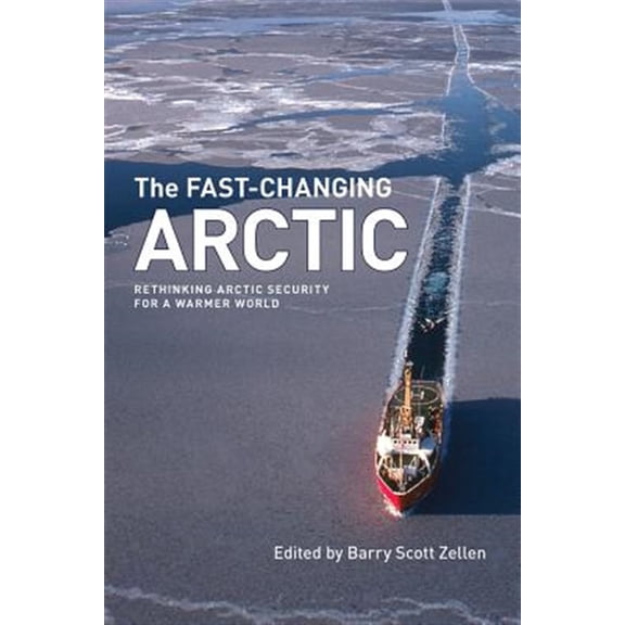 Pre-Owned The Fast-Changing Arctic : Rethinking Arctic Security for a Warmer World (Paperback)