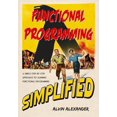 thumbnail image 1 of Pre-Owned Functional Programming, Simplified: (Scala Edition) (Paperback) 1979788782 9781979788786, 1 of 1