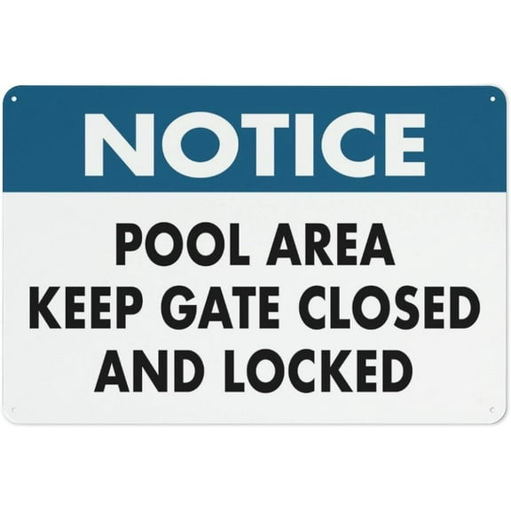 Notice Pool Area Keep Gate Closed And Locked Sign Sign, 8 X 12 Grade Reflective Sheeting Rust Free Aluminum, Weather Resistant, Waterproof, Easy To Mount
