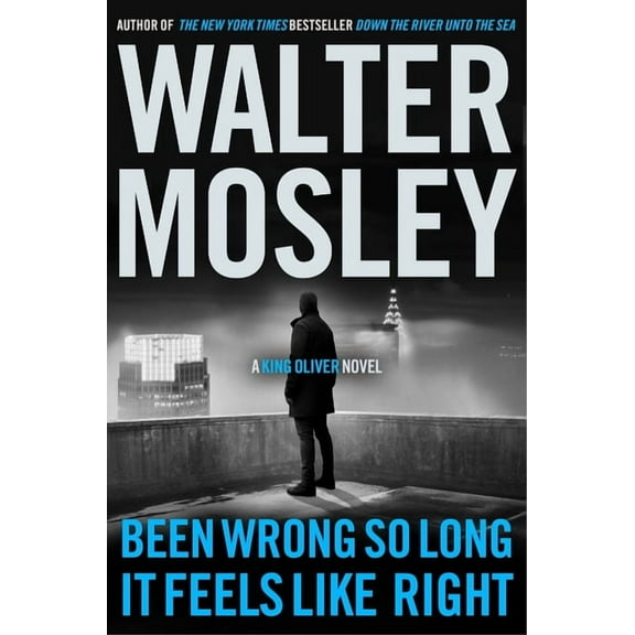 Been Wrong So Long It Feels Like Right: A King Oliver Novel, (Paperback)
