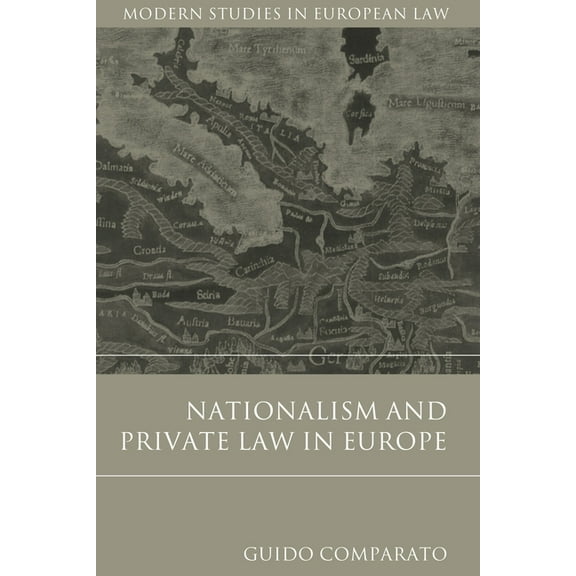 Modern Studies in European Law Nationalism and Private Law in Europe, Book 45, (Hardcover)