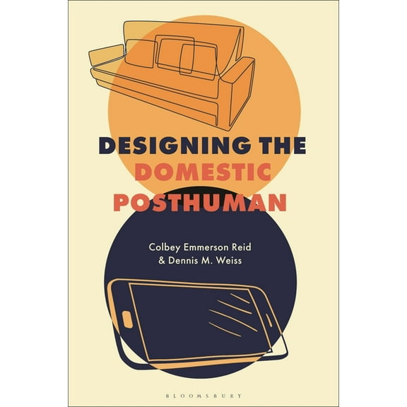 Designing the Domestic Posthuman, (Paperback)