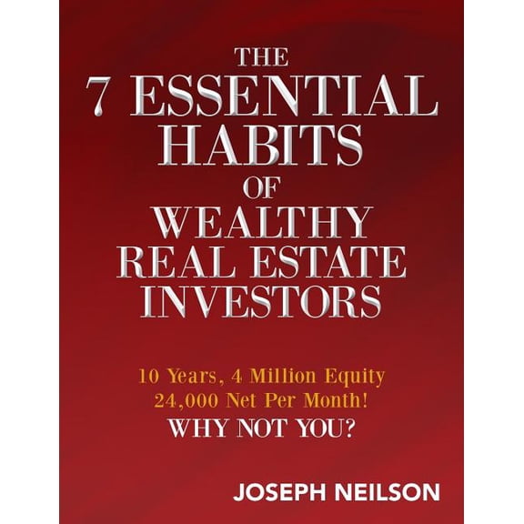 The 7 Essential Habits of Wealthy Real Estate Investors (Paperback)