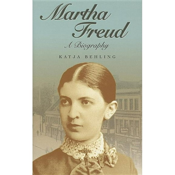 Key Concepts Martha Freud: A Biography, (Hardcover)